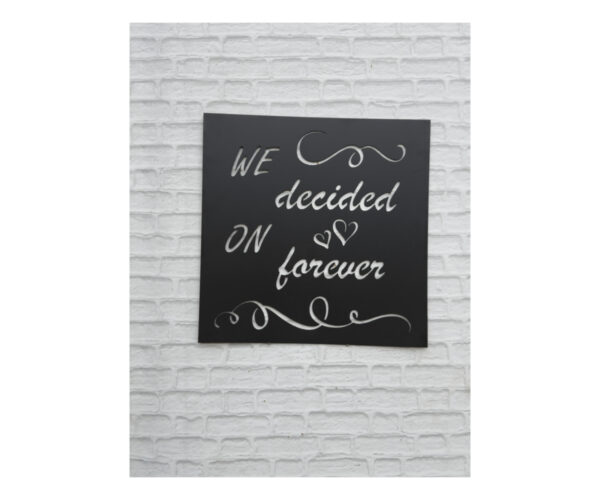 We Decided On Forever Plaque